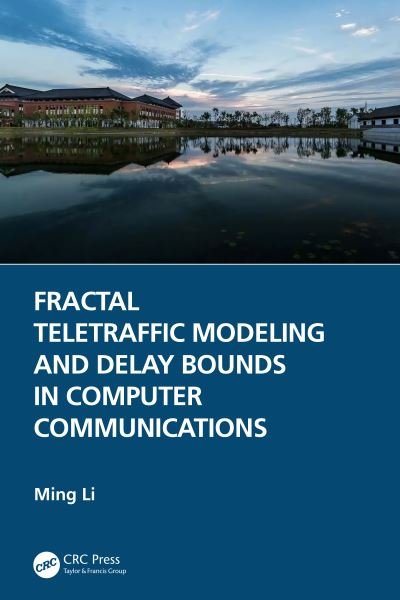 Ming Li · Fractal Teletraffic Modeling and Delay Bounds in Computer Communications (Paperback Bog) (2024)