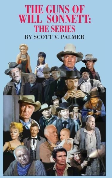Cover for Scott V. Palmer · The Guns of Will Sonnett-The Series (Hardcover Book) (2021)