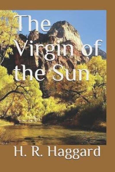 Cover for H R Haggard · The Virgin of the Sun (Paperback Book) (2019)