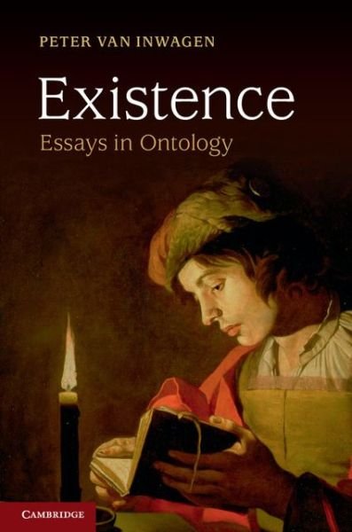 Cover for Inwagen, Peter van (University of Notre Dame, Indiana) · Existence: Essays in Ontology (Paperback Book) (2014)