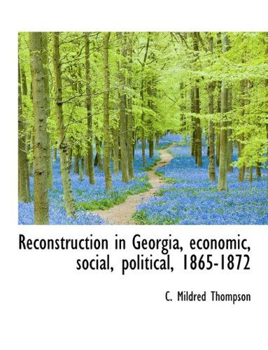 Cover for C Mildred Thompson · Reconstruction in Georgia, Economic, Social, Political, 1865-1872 (Hardcover Book) (2009)