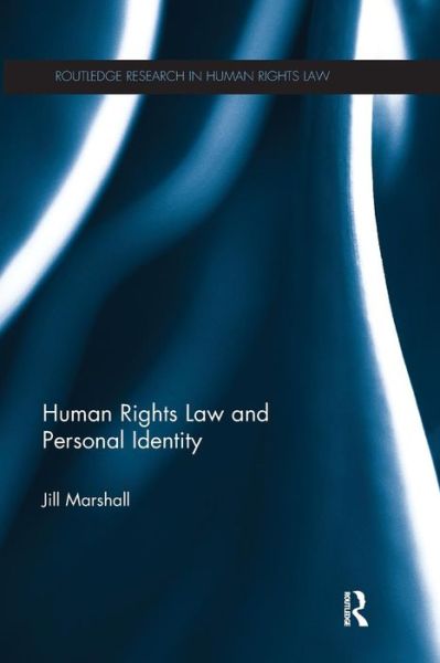 Cover for Jill Marshall · Human Rights Law and Personal Identity - Routledge Research in Human Rights Law (Paperback Book) (2016)