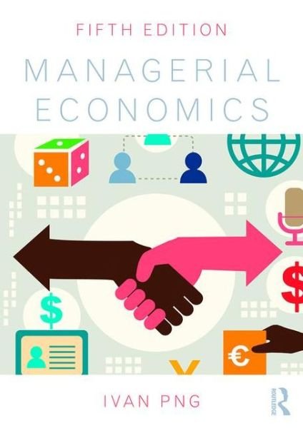 Cover for Png, Ivan (National University of Singapore, Singapore) · Managerial Economics (Paperback Book) (2015)