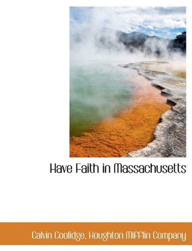Cover for Calvin Coolidge · Have Faith in Massachusetts (Hardcover Book) (2010)