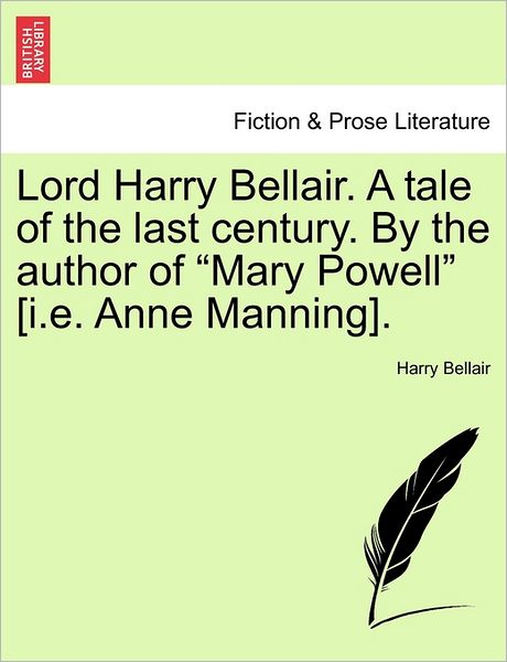 Cover for Harry Bellair · Lord Harry Bellair. a Tale of the Last Century. by the Author of (Paperback Bog) (2011)