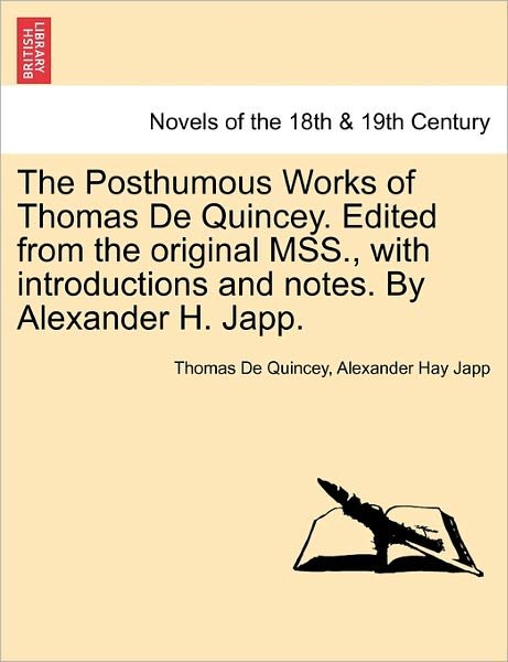 Cover for Thomas De Quincey · The Posthumous Works of Thomas De Quincey. Edited from the Original Mss., with Introductions and Notes. by Alexander H. Japp. (Paperback Bog) (2011)