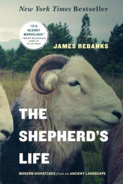 Cover for James Rebanks · The Shepherd's Life: Modern Dispatches from an Ancient Landscape (Paperback Book) (2016)