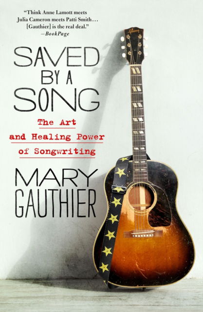 Cover for Mary Gauthier · Saved by a Song: The Art and Healing Power of Songwriting (Paperback Book) (2025)