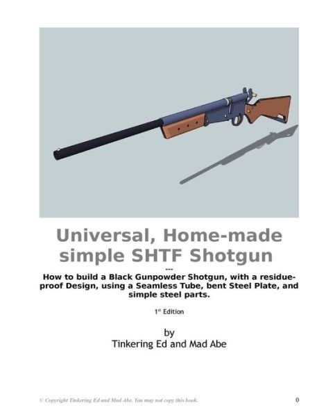 Universal, Home-made simple SHTF Shotgun - Mad Abe - Libros - Blurb - 9781364501266 - 10 de enero de 2016