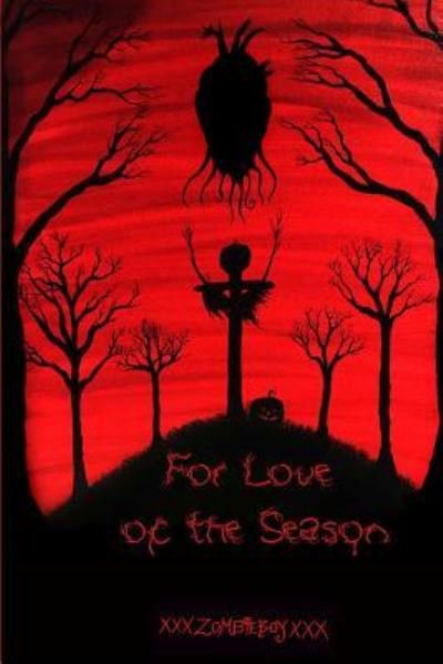 Cover for XXX Zombieboy Xxx · For Love of the Season (Paperback Bog) (2016)