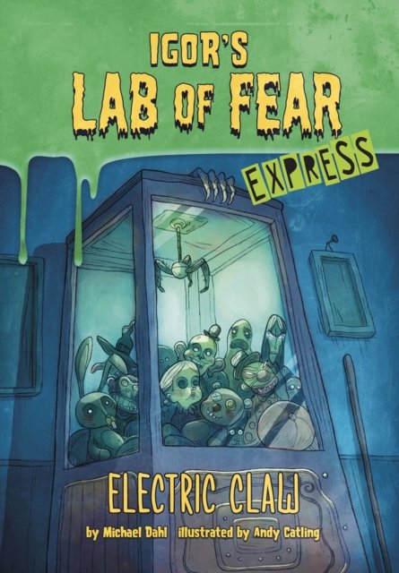 Cover for Dahl, Michael (Author) · Electric Claw - Express Edition - Igor's Lab of Fear - Express Editions (Paperback Book) (2021)