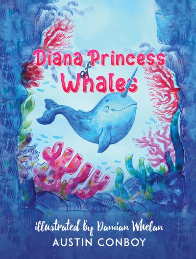 Cover for Austin Conboy · Diana Princess of Whales (Hardcover Book) (2021)