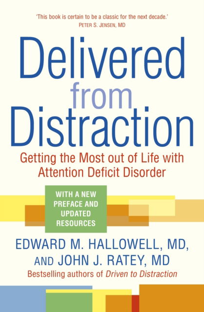 Cover for Edward M. Hallowell · Delivered from Distraction: Getting the Most out of Life with Attention Deficit Disorder (Paperback Book) (2023)