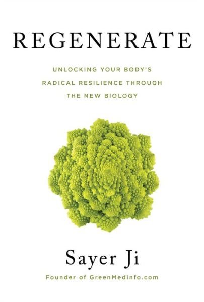 Cover for Sayer Ji · Regenerate Unlocking Your Body's Radical Resilience through the New Biology (Paperback Book) (2021)