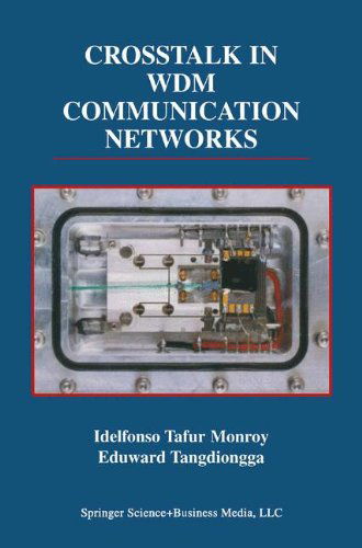 Cover for Idelfonso Tafur Monroy · Crosstalk in WDM Communication Networks - The Springer International Series in Engineering and Computer Science (Hardcover Book) (2002)