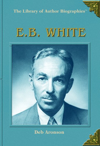 Cover for Deb Aronson · E.b. White (Library of Author Biographies) (Hardcover Book) (2004)