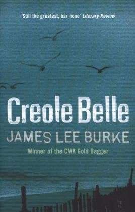 Cover for Burke, James Lee (Author) · Creole Belle - Dave Robicheaux (Paperback Book) (2013)