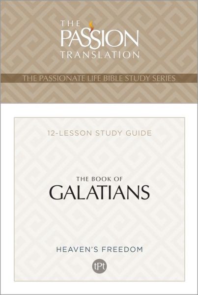 Tpt the Book of Galatians: 12-Lesson Study Guide - Passionate Life Bible Study - Brian Simmons - Kirjat - BroadStreet Publishing - 9781424566266 - keskiviikko 5. heinäkuuta 2023