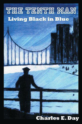 Cover for Charles E. Day · The Tenth Man: Living Black in Blue (Paperback Book) (2007)