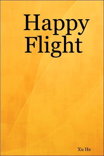 Cover for Xu He · Happy Flight (Paperback Book) (2007)