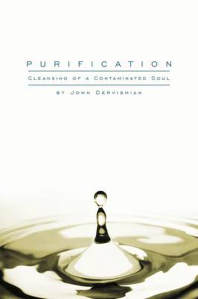 Cover for John Dervishian · Purification: Cleansing of a Contaminated Soul (Paperback Book) (2009)