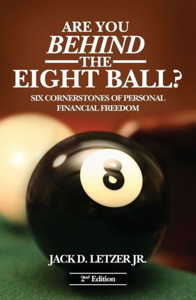 Are You Behind the Eight Ball? - Jack D Letzer Jr - Books - Booksurge Publishing - 9781439250266 - October 28, 2009