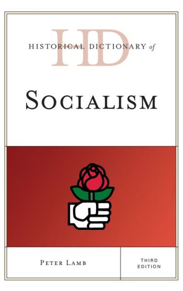 Cover for Peter Lamb · Historical Dictionary of Socialism - Historical Dictionaries of Religions, Philosophies, and Movements Series (Hardcover Book) [Third edition] (2015)