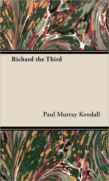 Cover for Paul Murray Kendall · Richard the Third (Hardcover Book) (2008)
