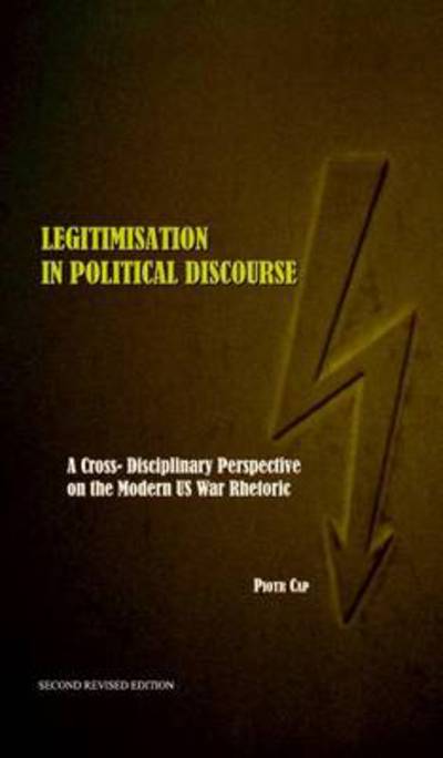 Cover for Piotr Cap · Legitimisation in Political Discourse: a Cross-disciplinary Perspective on the Modern Us War Rhetoric (Paperback Book) (2008)