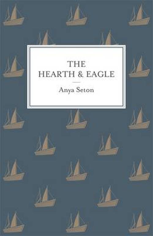 Cover for Anya Seton · The Hearth and Eagle (Paperback Book) (2014)