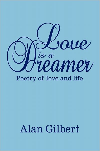 Cover for Alan Gilbert · Love is a Dreamer (Paperback Bog) (2010)