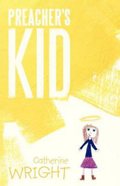 Cover for Catherine Wright · Preacher's Kid (Paperback Book) (2013)