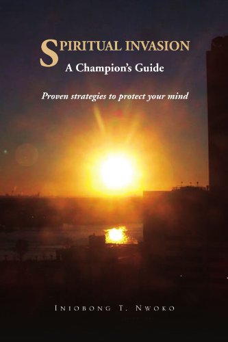 Cover for Pastor Iniobong T Nwoko · Spiritual Invasion a Champion's Guide. Proven Strategies to Protect Your Mind. (Paperback Book) (2010)