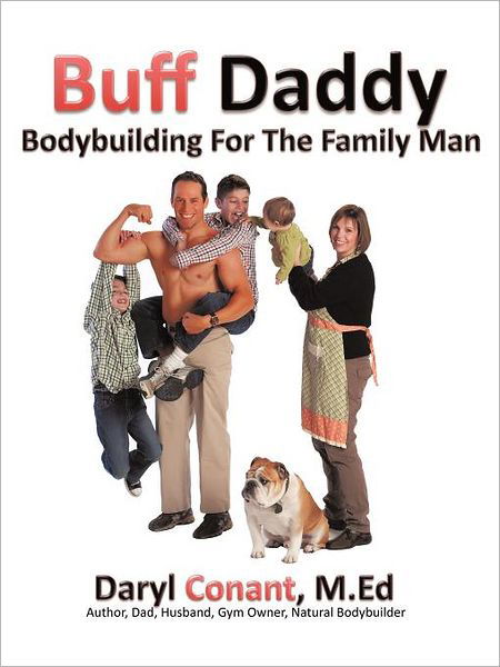 Cover for Daryl Conant M Ed · Buff Daddy: Bodybuilding for the Family Man (Pocketbok) (2011)