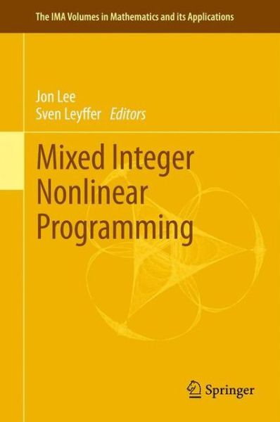 Cover for Sven Leyffer · Mixed Integer Nonlinear Programming - The IMA Volumes in Mathematics and its Applications (Hardcover Book) (2011)