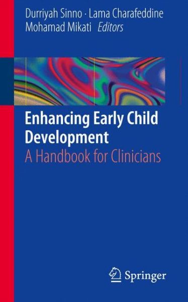 Cover for Durriyah Sinno · Enhancing Early Child Development: A Handbook for Clinicians (Paperback Book) [2013 edition] (2012)