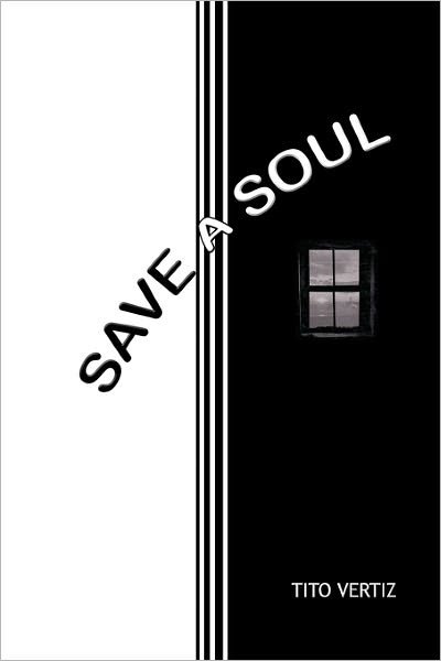Cover for Tito Vertiz · Save a Soul (Paperback Book) (2011)