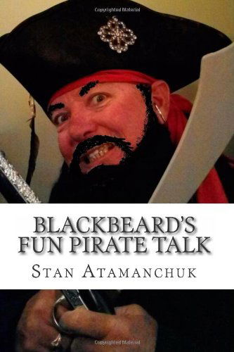 Cover for Stan Atamanchuk · Blackbeard's Fun Pirate Talk (Paperback Book) (2011)