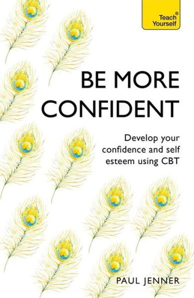 Cover for Paul Jenner · Be More Confident: Banish self-doubt, be more confident and stand out from the crowd (Paperback Book) (2018)