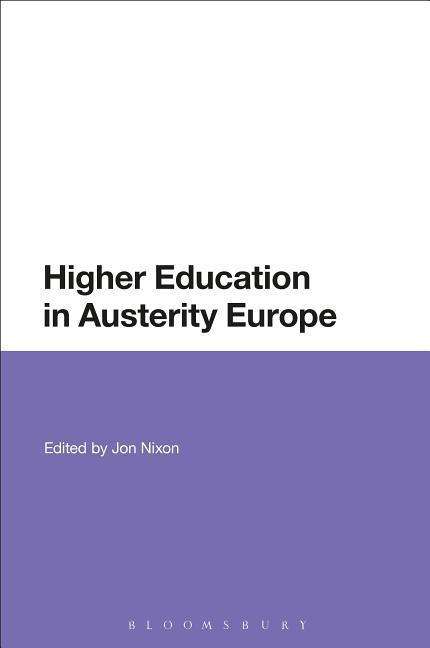 Higher Education in Austerity Europe - Jon Nixon - Books - Bloomsbury Publishing PLC - 9781474277266 - September 21, 2017