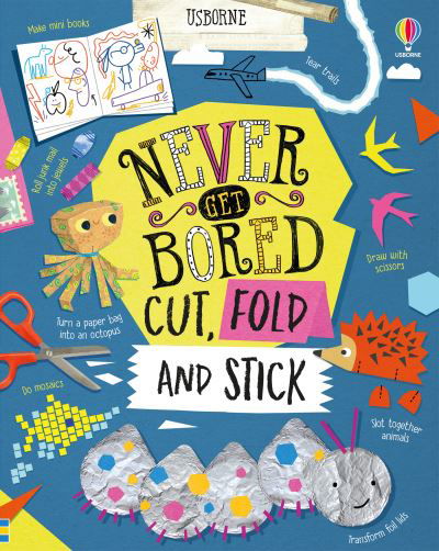Never Get Bored Cut, Fold and Stick - Never Get Bored - James Maclaine - Böcker - Usborne Publishing Ltd - 9781474983266 - 8 juli 2021
