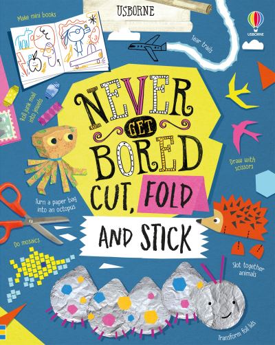 Never Get Bored Cut, Fold and Stick - Never Get Bored - James Maclaine - Books - Usborne Publishing Ltd - 9781474983266 - July 8, 2021