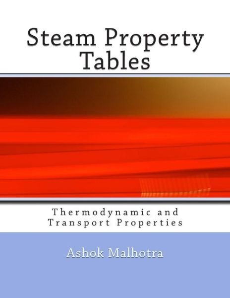 Cover for Ashok Malhotra · Steam Property Tables: Thermodynamic and Transport Properties (Paperback Book) (2012)