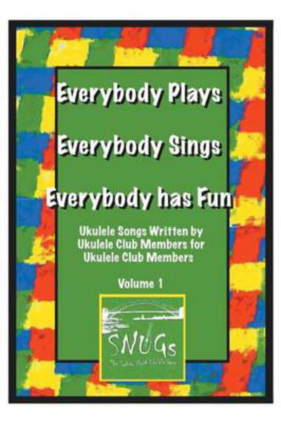Cover for Snugs · Everybody Plays, Everybody Sings, Everybody Has Fun (Paperback Book) (2013)