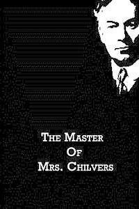 Cover for Jerome K. Jerome · The Master of Mrs. Chilvers (Paperback Bog) (2012)