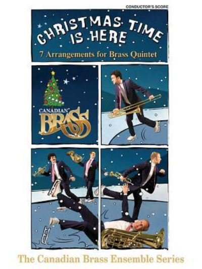 Cover for Canadian Brass · Christmas Time Is Here (Conductor) (Partituren) (2013)