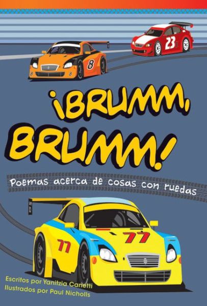 Cover for Yanitzia Canetti · Brumm, Brumm! / Vroom, Vroom!: Poemas Acerca De Cosas Con Ruedas / Poems About Things with Wheels (Read! Explore! Imagine! Fiction Readers) (Spanish Edition) (Paperback Book) [Spanish edition] (2014)