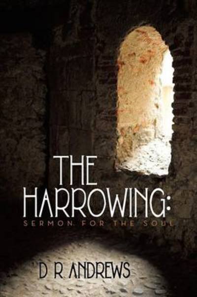 Cover for D R Andrews · The Harrowing: Sermon for the Soul (Paperback Bog) (2014)