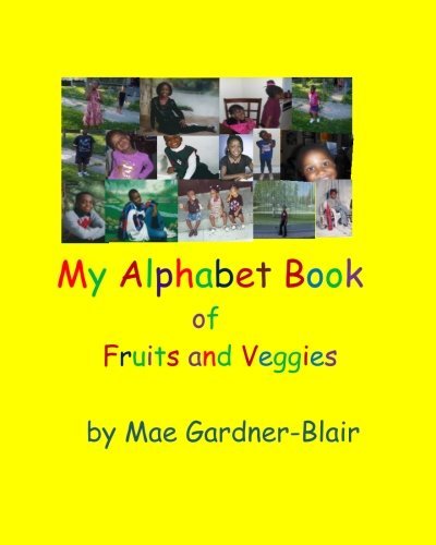 Cover for Mae H. Blair · My Alphabet Book of Fruits and Veggies (Pocketbok) (2013)