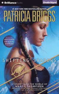 Shifting Shadows: Stories from the World of Mercy Thompson - Patricia Briggs - Musiikki - Brilliance Audio - 9781491528266 - tiistai 1. syyskuuta 2015